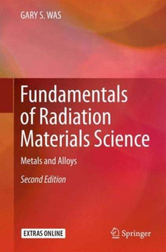 Fundamentals of Radiation Materials Science av GARY S. WAS