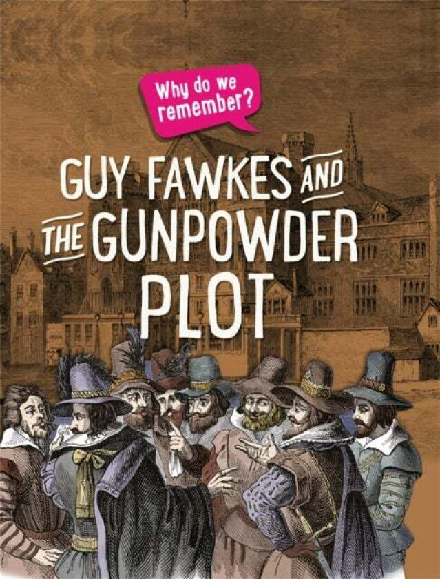 Why do we remember?: Guy Fawkes and the Gunpowder Plot av Izzi Howell