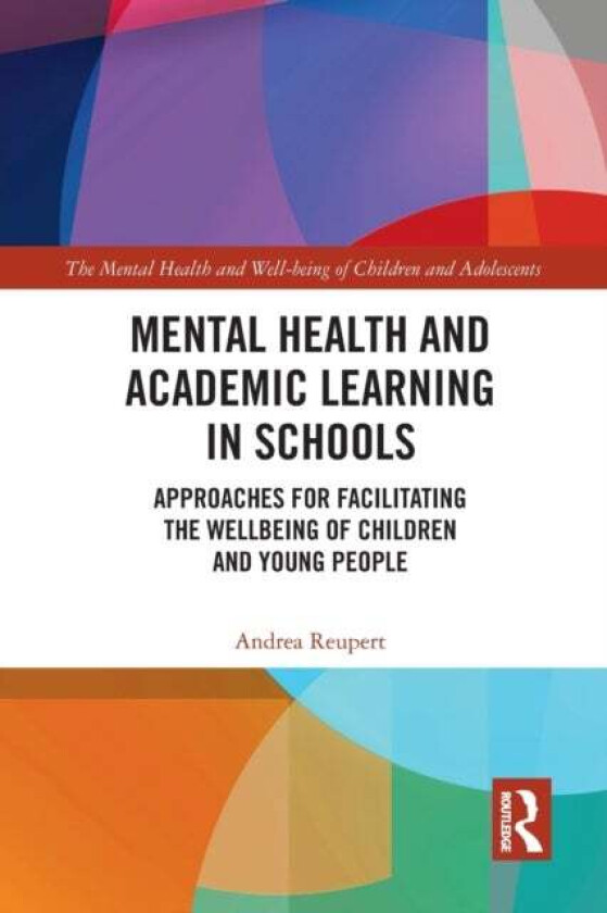 Mental Health and Academic Learning in Schools av Andrea (Monash University Australia) Reupert