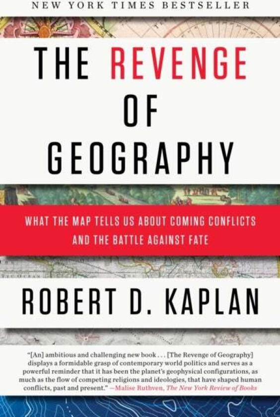 The Revenge of Geography av Robert D. Kaplan
