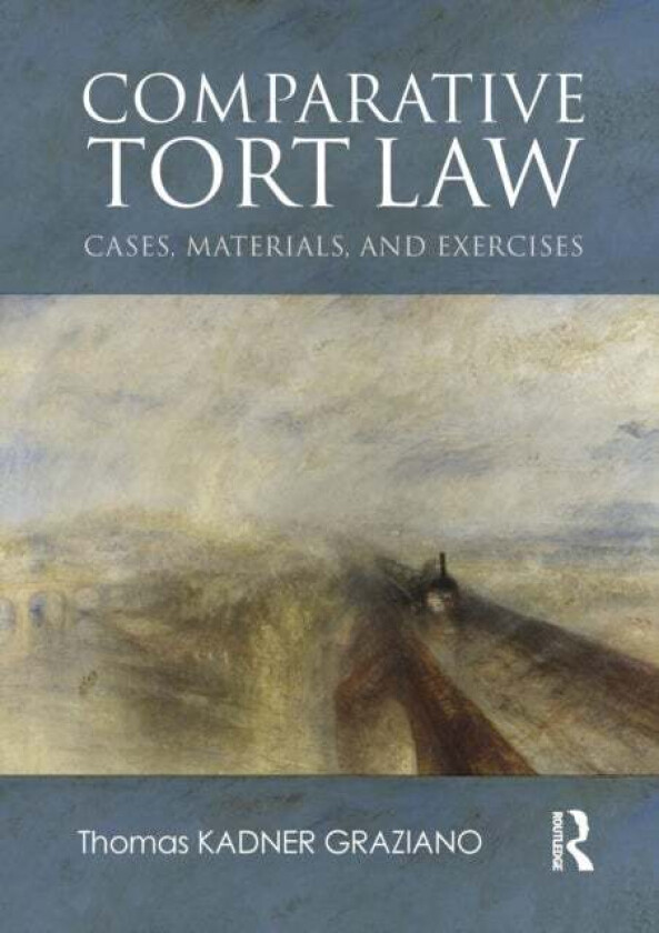 Comparative Tort Law av Thomas Graziano