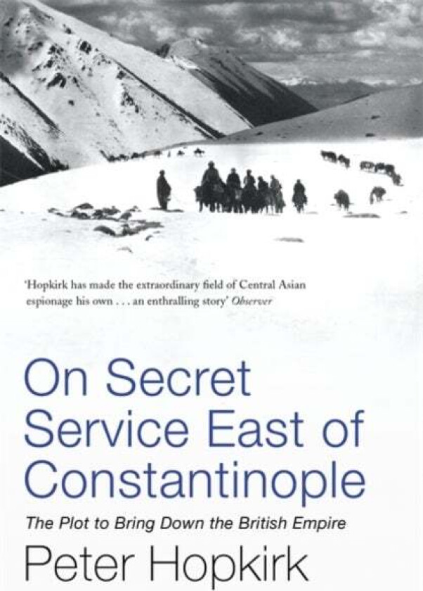On Secret Service East of Constantinople av Peter Hopkirk