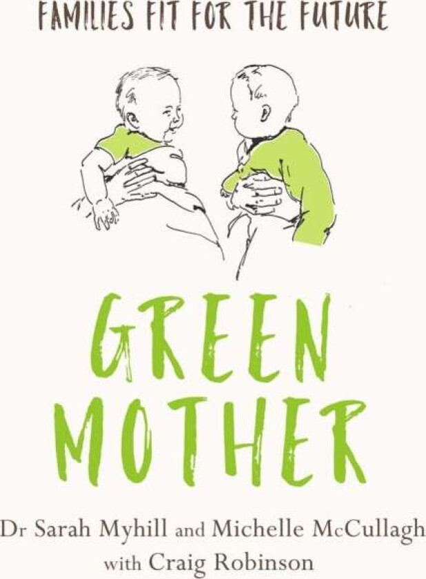 Green Mother av Sarah Myhill, Michelle McCullagh