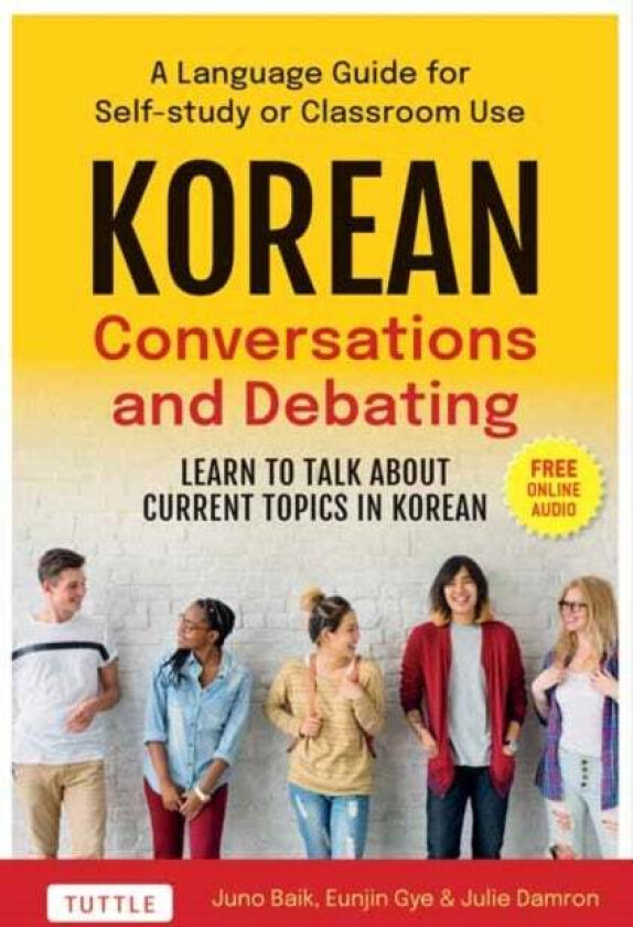 Korean Conversations and Debating av Juno Baik, Eunjin Gye, Julie Damron