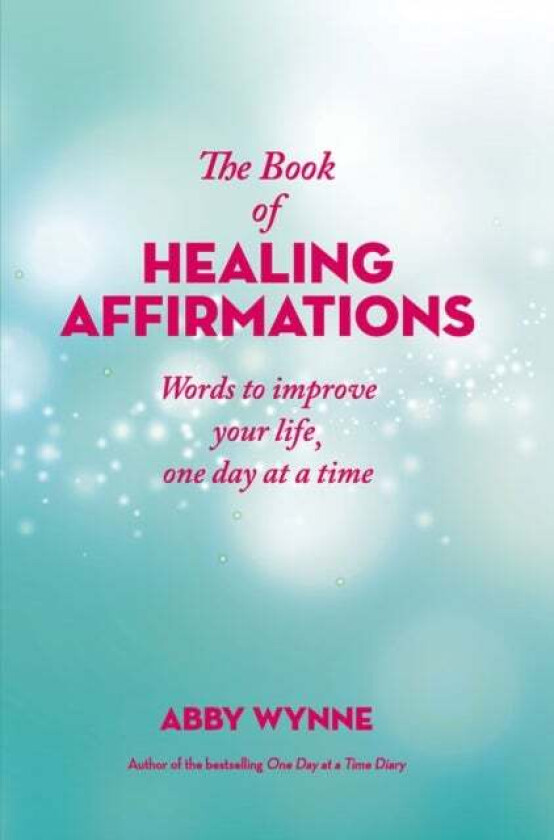 The Book of Healing Affirmations av Abby Wynne