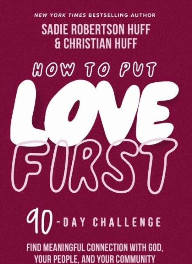 How to Put Love First av Sadie Robertson Huff, Christian Huff