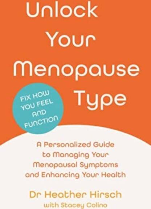 Unlock Your Menopause Type av Dr Heather (author) Hirsch