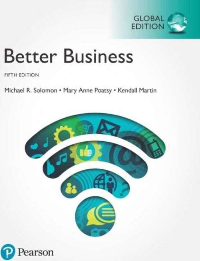 Better Business, Global Edition av Michael Solomon, Mary Anne Poatsy, Mary Poatsy, Kendall Martin