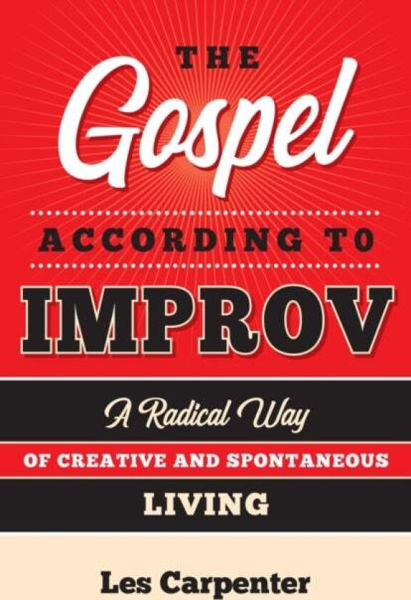 The Gospel According to Improv av Les Carpenter