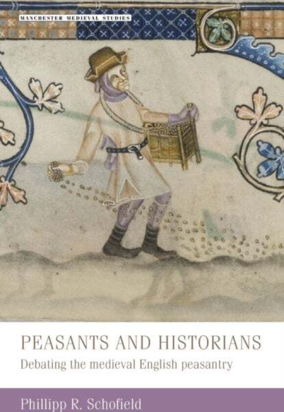 Peasants and Historians av Phillipp Schofield