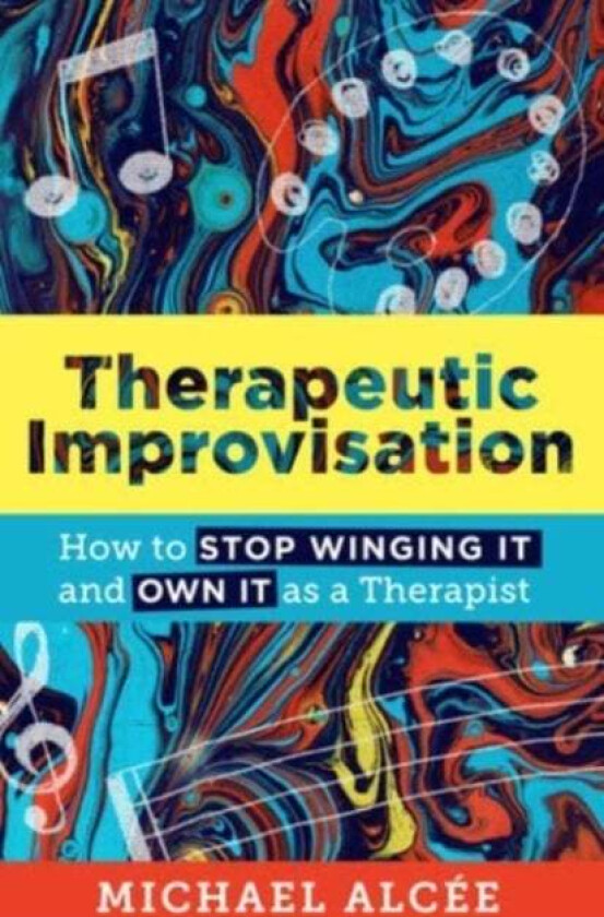 Therapeutic Improvisation av Michael Alcee