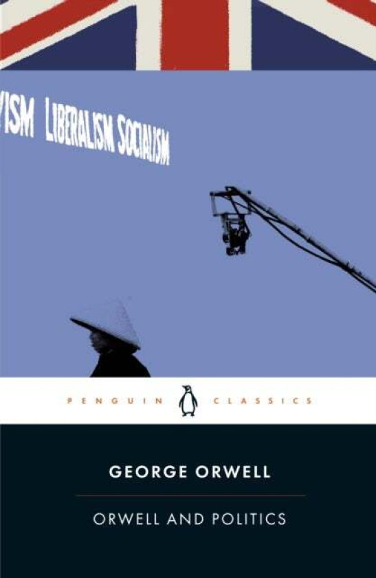 Orwell and Politics av George Orwell