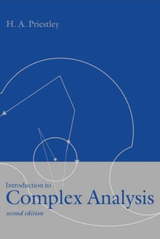 Introduction to Complex Analysis av H. A. (Reader in Mathematics Mathematical Institute Oxford and Fellow and Tutor in Mathematics at St Anne's C