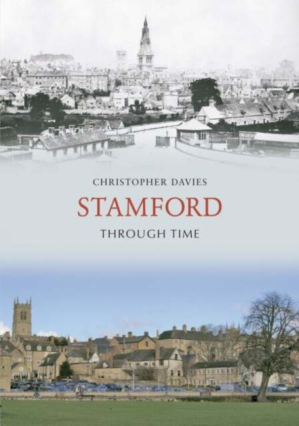 Stamford Through Time av Christopher Davies