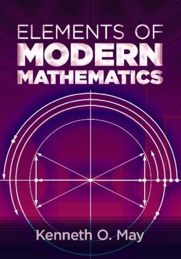 Elements of Modern Mathematics av Kenneth May