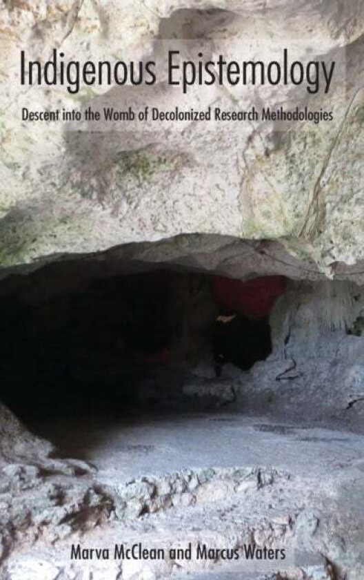 Indigenous Epistemology av Marva McClean, Marcus Waters
