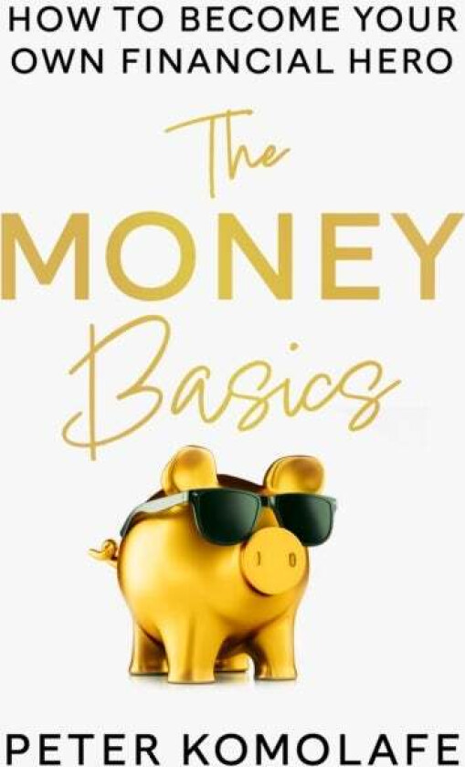 The Money Basics av Peter Komolafe