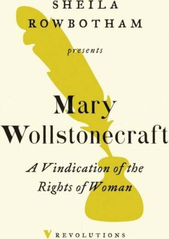 A Vindication of the Rights of Woman av Mary Wollstonecraft