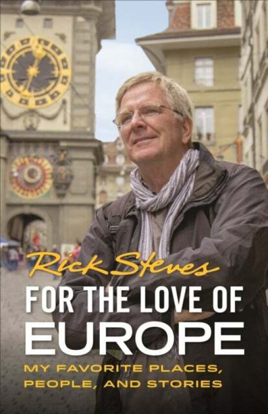 For the Love of Europe (First Edition) av Rick Steves