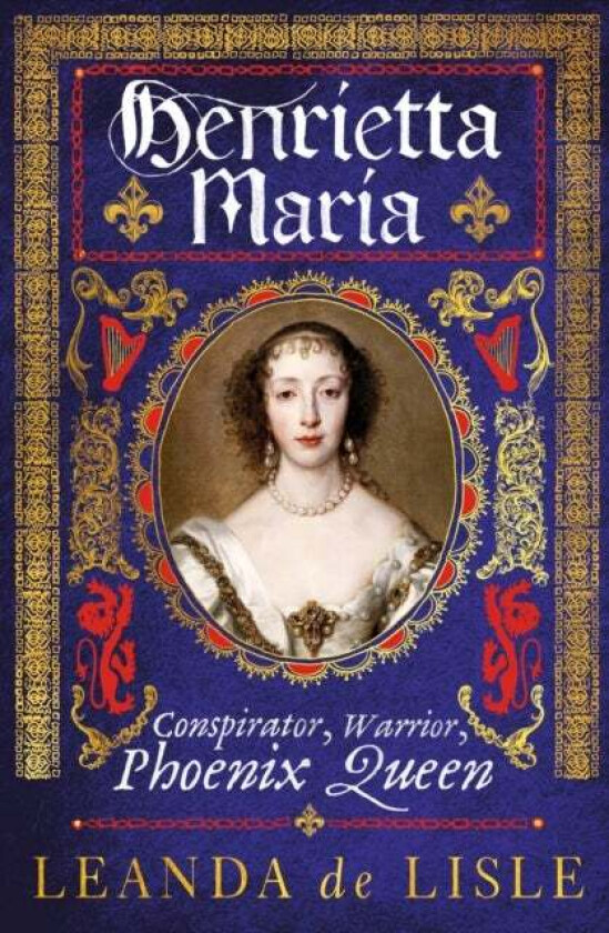 Henrietta Maria av Leanda de Lisle