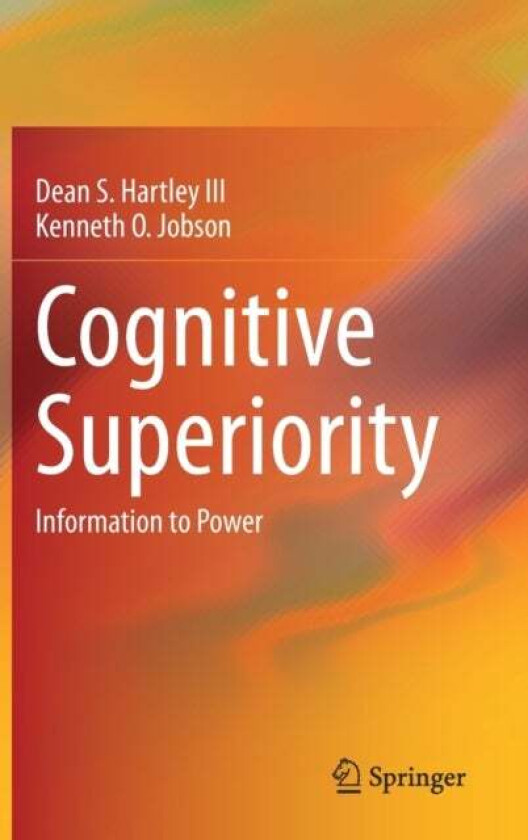 Cognitive Superiority av Dean S. Hartley III, Kenneth O. Jobson