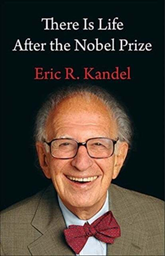 There Is Life After the Nobel Prize av Eric R. (Columbia University Medical Center) Kandel