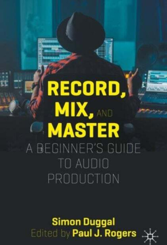 Record, Mix, and Master av Simon Duggal
