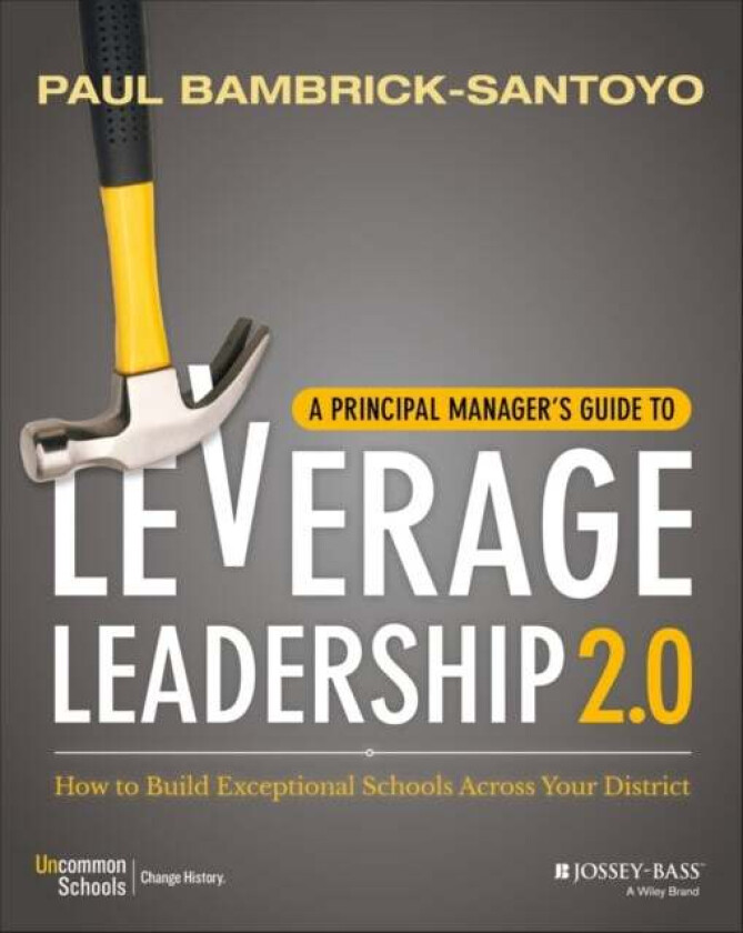 A Principal Manager&#039;s Guide to Leverage Leadership 2.0 av Paul Bambrick-Santoyo