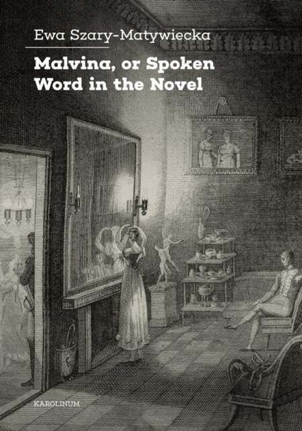 Malvina, or Spoken Word in the Novel av Ewa Szary-Matywiecka