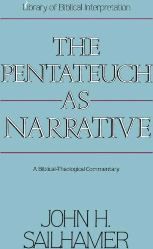 The Pentateuch as Narrative av John H. Sailhamer