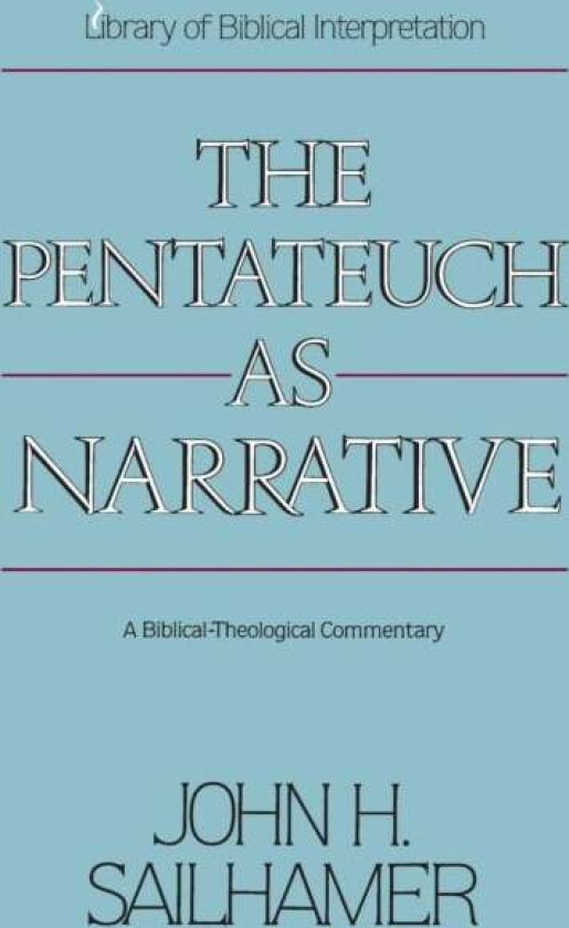 The Pentateuch as Narrative av John H. Sailhamer