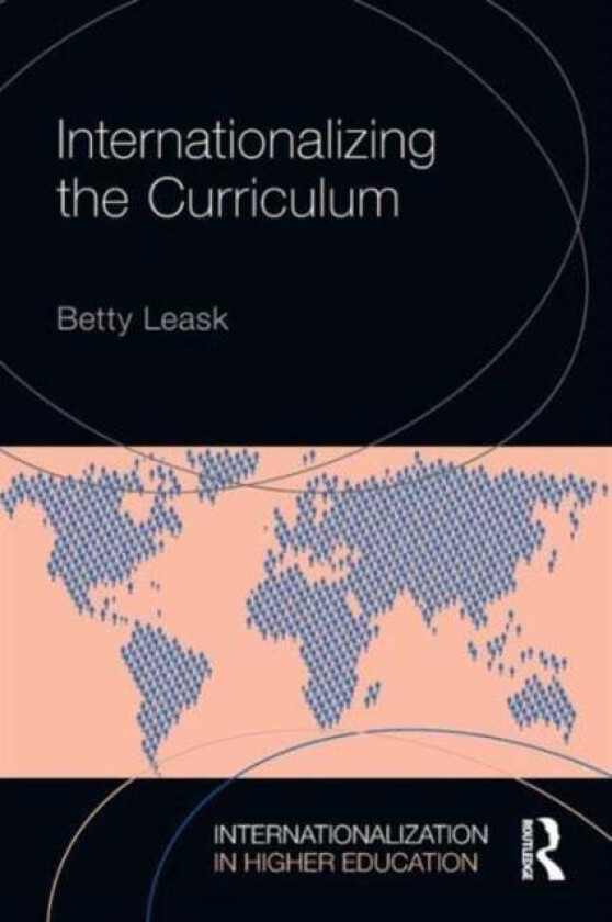 Internationalizing the Curriculum av Betty Leask