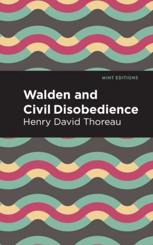 Walden and Civil Disobedience av Henry David Thoreau