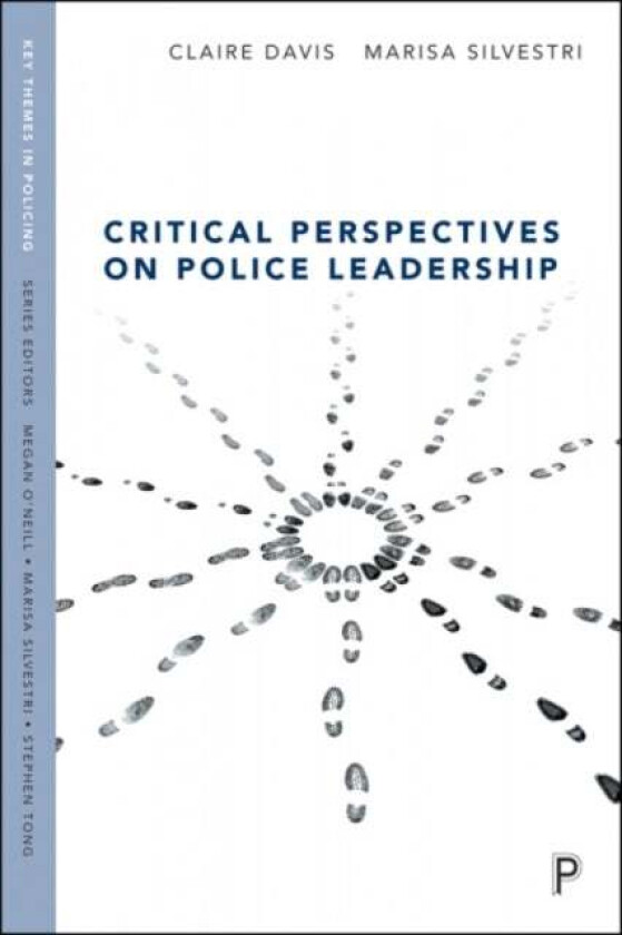 Critical Perspectives on Police Leadership av Claire Davis, Marisa Silvestri