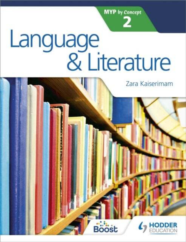 Language and Literature for the IB MYP 2 av Zara Kaiserimam