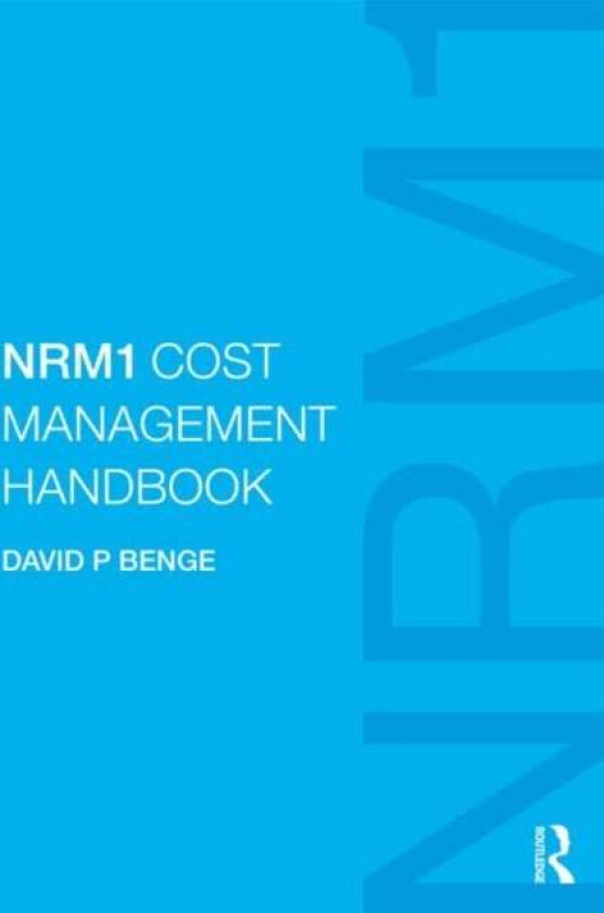 NRM1 Cost Management Handbook av David (Gleeds International Management & Construction Consultants UK) Benge