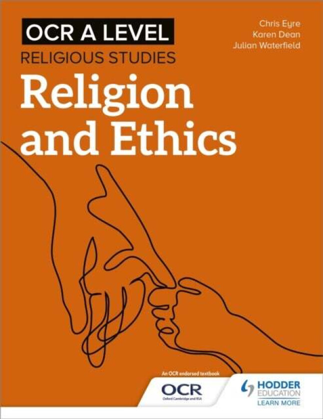 OCR A Level Religious Studies: Religion and Ethics av Julian Waterfield, Chris Eyre, Karen Dean