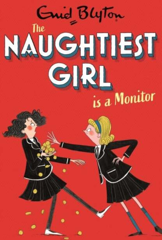 The Naughtiest Girl: Naughtiest Girl Is A Monitor av Enid Blyton