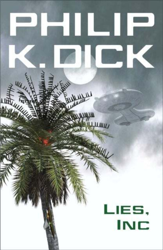 Lies, Inc. av Philip K Dick