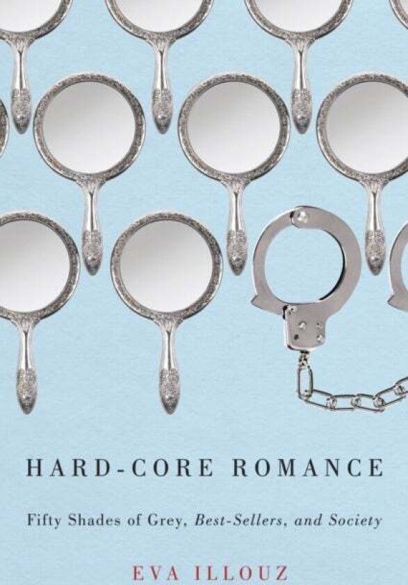 Hard-Core Romance av Eva Illouz