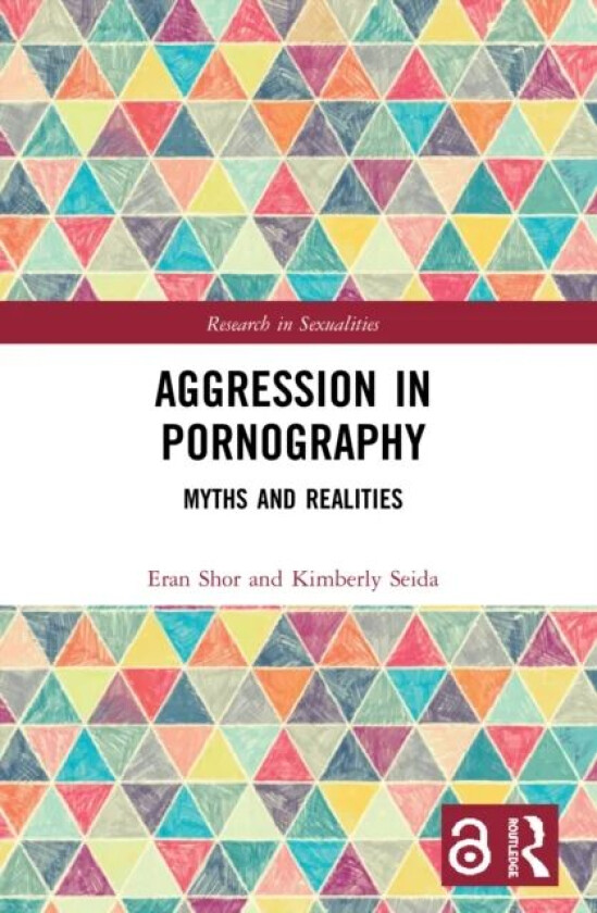 Aggression in Pornography av Eran Shor, Kimberly Seida