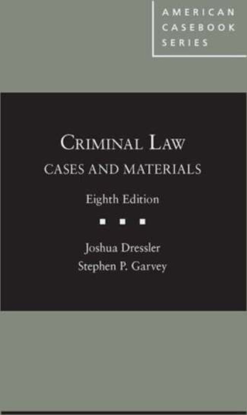 Cases and Materials on Criminal Law av Joshua Dressler, Stephen P. Garvey