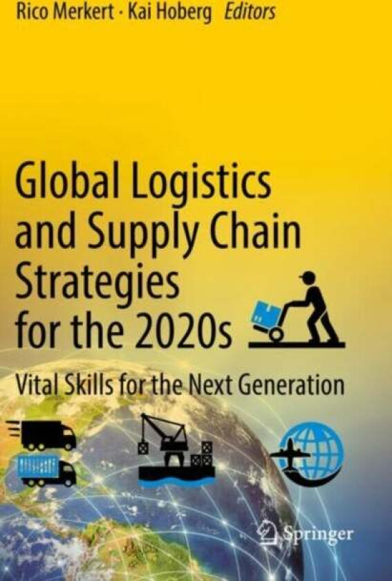 Global Logistics and Supply Chain Strategies for the 2020s