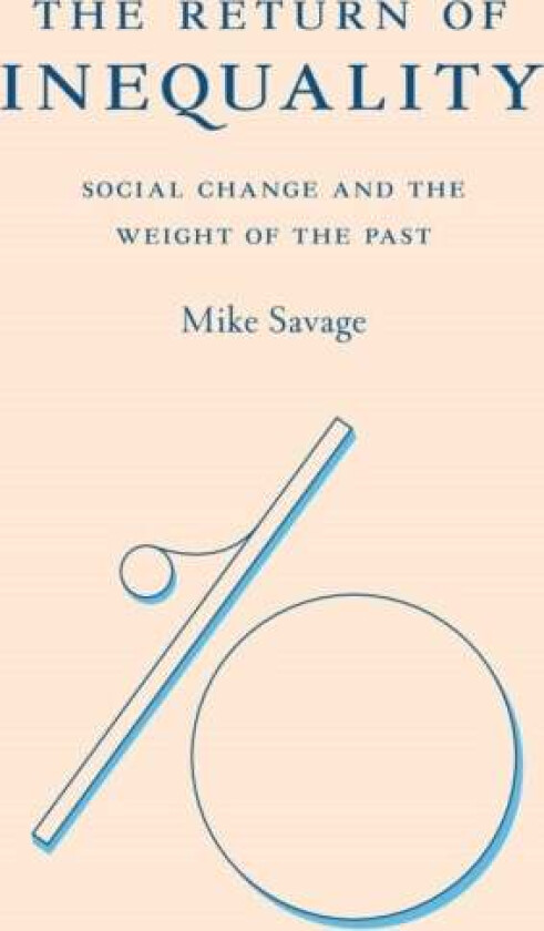 The Return of Inequality av Mike Savage