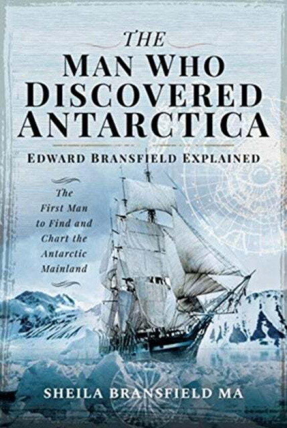 The Man Who Discovered Antarctica av Sheila Bransfield MA