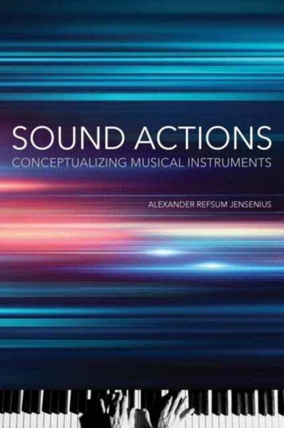 Sound Actions av Alexander Refsum Jensenius