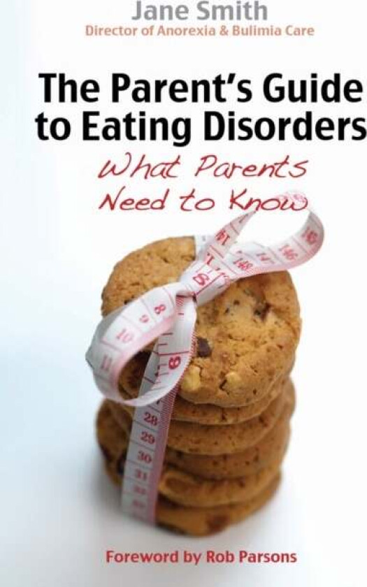 The Parent's Guide to Eating Disorders av Jane Smith