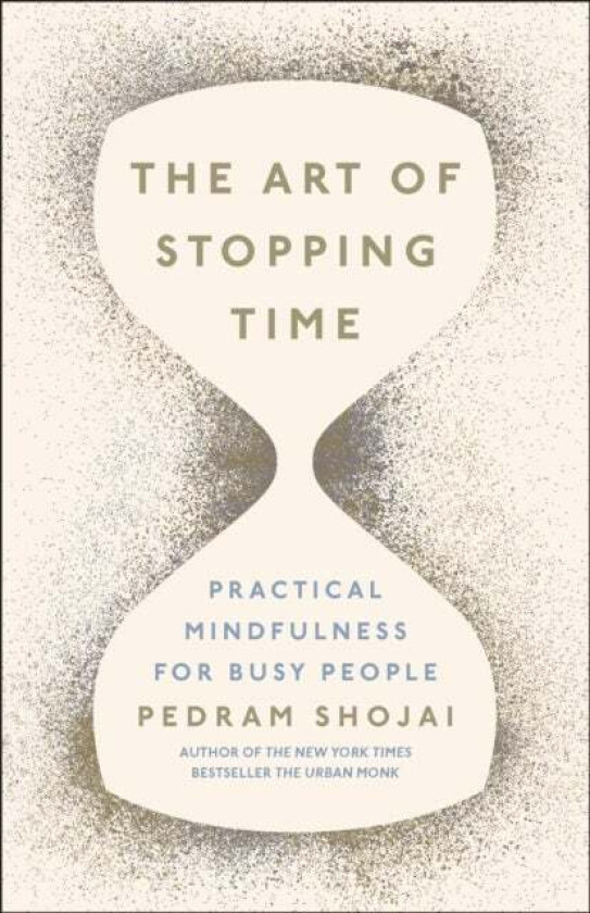 The Art of Stopping Time av Pedram Shojai
