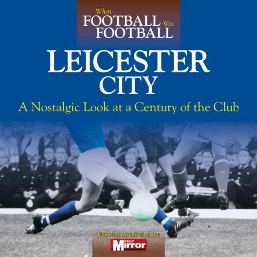 When Football Was Football: Leicester City av Ralph Ellis