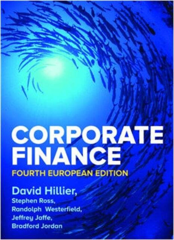 Corporate Finance, 4e av David Hillier, Stephen Ross, Randolph Westerfield, Jeffrey Jaffe, Bradford Jordan